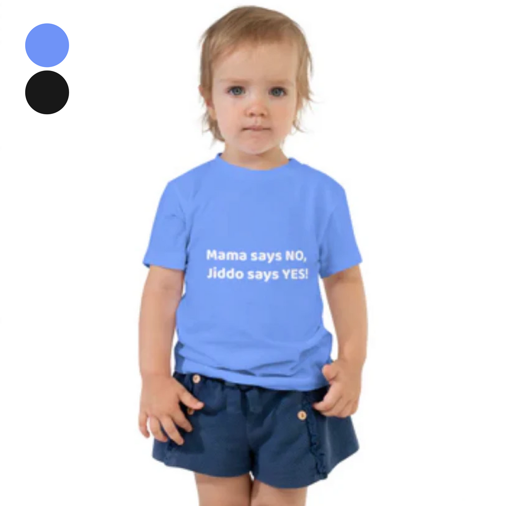 Toddler Tee - Mama Says No, Jiddo Says Yes!
